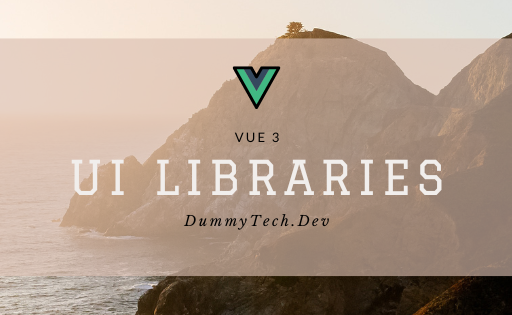 Beautiful UI libraries for Vue 3 projects - DummyTechDev