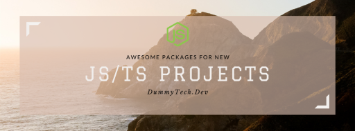 Must-have packages for new JS/TS projects