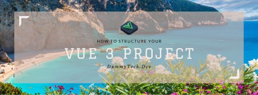 How to structure your Vue 3 project?